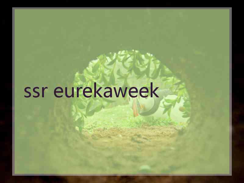 ssr eurekaweek