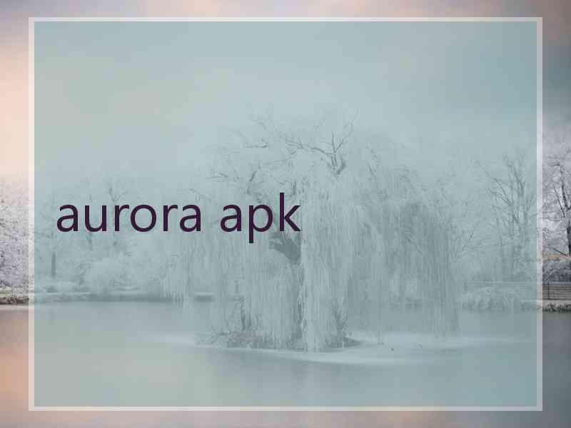 aurora apk