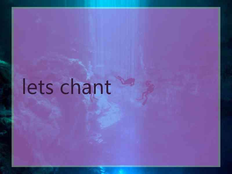 lets chant
